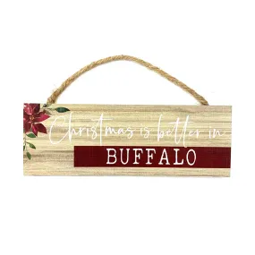 Christmas Is Better In Buffalo Wooden Sign